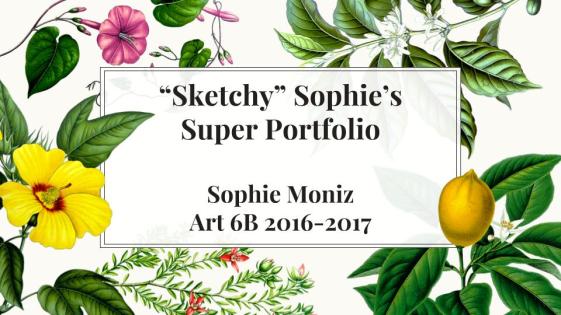 Sophie Moniz 6B Final Portfolio (2)